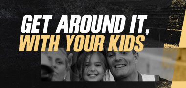 Get Around It With Your Kids